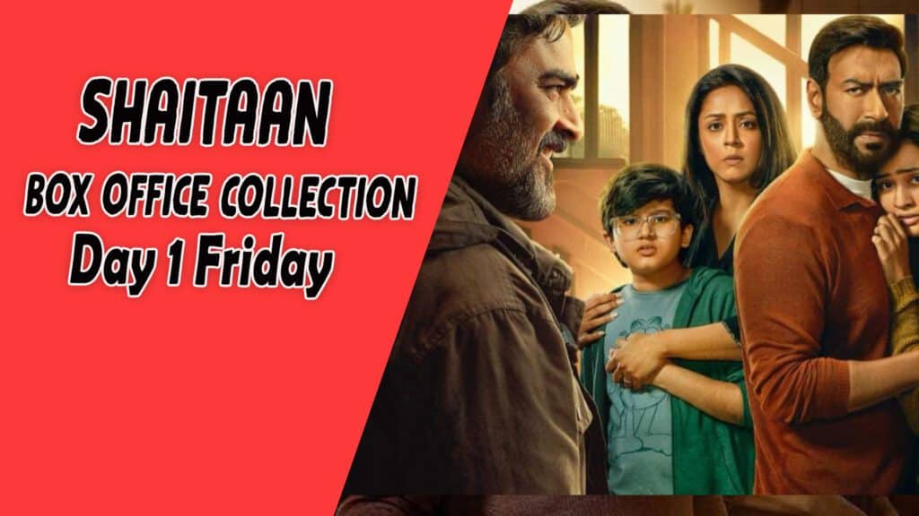 Shaitaan Box Office Collection Day 1 Friday
